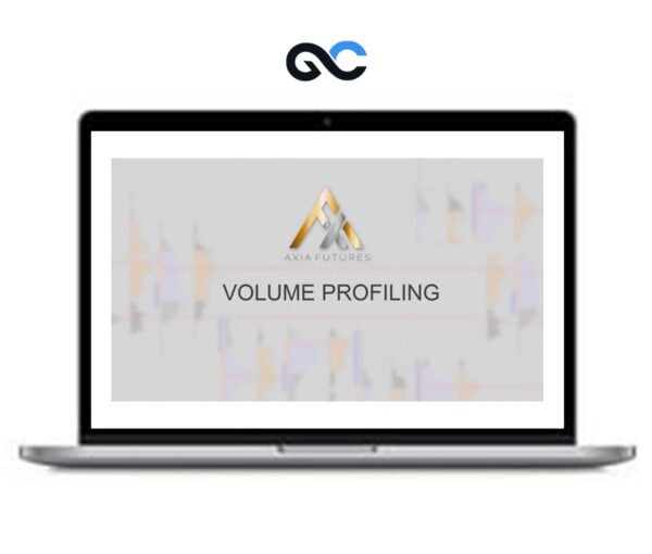 Axia Futures - Volume Profiling with Strategy Development