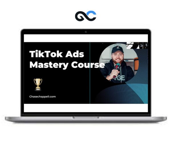 Chase Chappel - TikTok Ads Mastery Course 2024