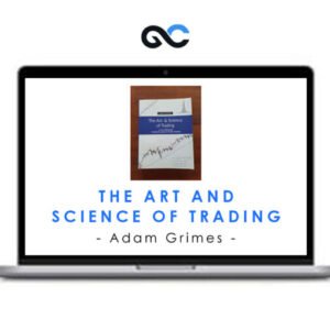 Adam Grimes - The Art And Science Of Trading