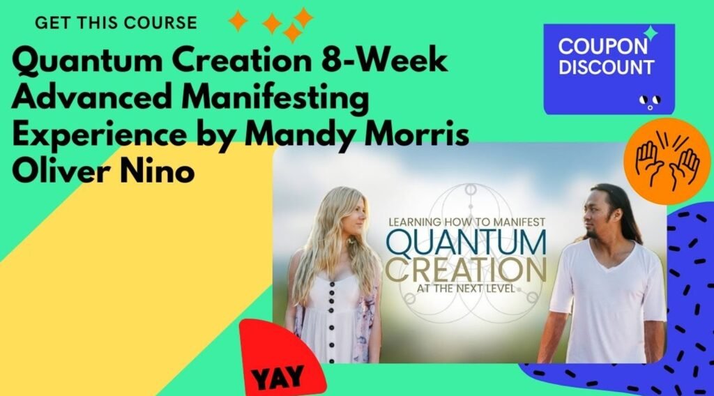 Quantum Creation 8-Week Advanced Manifesting Experience