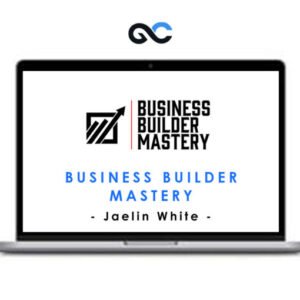 Jaelin White – Business Builder Mastery