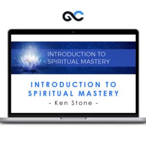 Ken Stone - Introduction to Spiritual Mastery