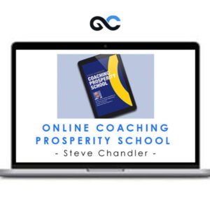 Steve Chandler - Online Coaching Prosperity School