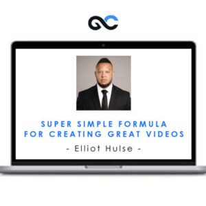 Super Simple Formula For Creating Great Videos - Elliot Hulse