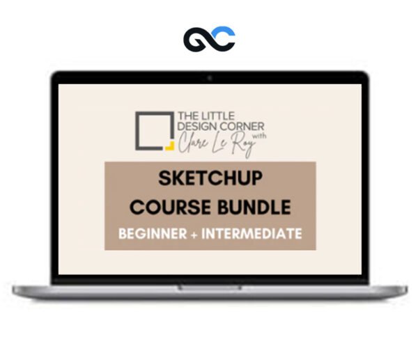 Clare Le Roy – SketchUp Beginner + Intermediate Course