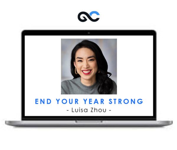 End Your Year Strong - Luisa Zhou