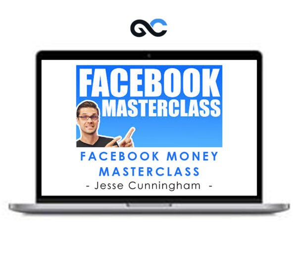 Jesse Cunningham - Facebook Money Masterclass