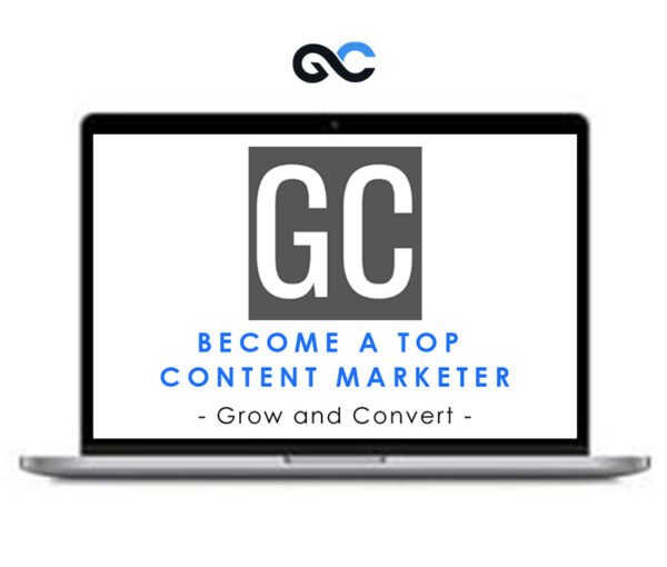 Grow and Convert - Become a Top Content Marketer