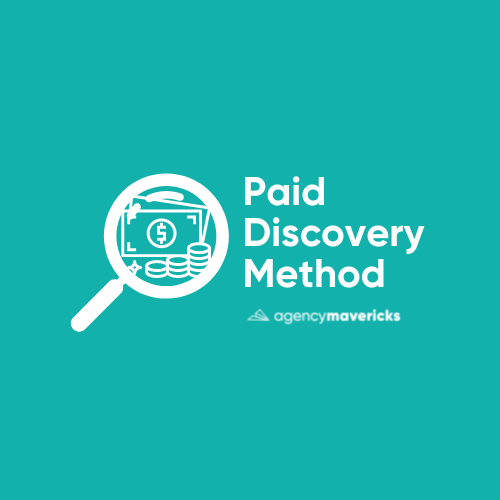 Agency Mavericks – The Paid Discovery Method