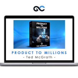 Ted McGrath - Product to Millions