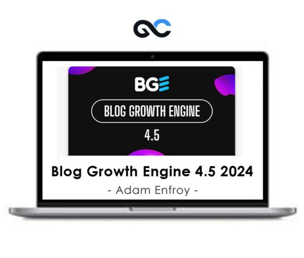 Adam Enfroy - Blog Growth Engine 4.5 2024