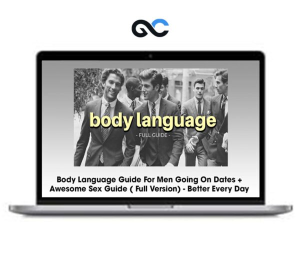 Body Language Guide For Men Going On Dates + Awesome Sex Guide ( Full Version) – Better Every Day