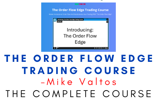 The Order Flow Edge Trading Course - Michael Valtos