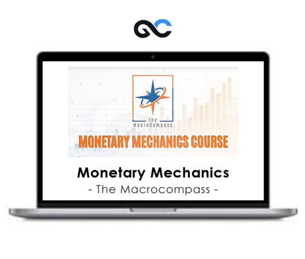 The Macrocompass - Monetary Mechanics Course